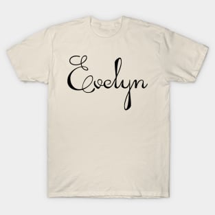 Pick your name. Evelyn T-Shirt